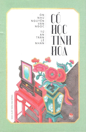Cổ Học Tinh Hoa (Bìa Cứng) . Loại CŨ .