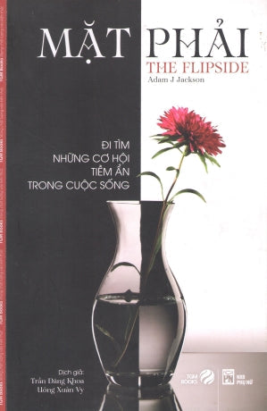 Mặt Phải - Đi Tìm Những Cơ Hội Tiềm Ẩn Trong Cuộc Sống / The Flipside - Finding The Hidden Opportunities In Life Phụ Nữ (TGMBooks)