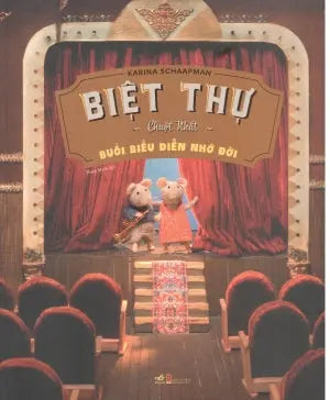 Biệt Thự Chuột Nhắt - Buổi Biểu Diễn Nhớ Đời (Hình Màu). Hội Nhà Văn (Nhã Nam)
