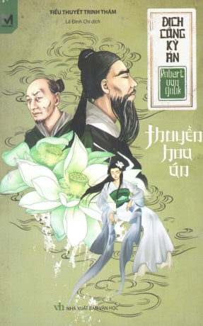 Địch Công Kỳ Án - Tập 3: Thuyền Hoa Án (Tiểu Thuyết Trinh Thám) . Văn Học (Phúc Minh)