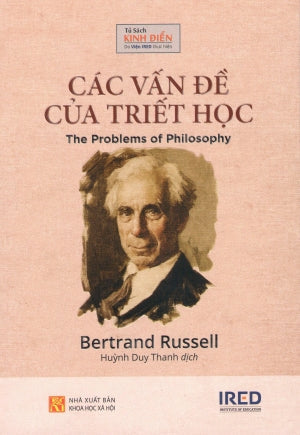 Các Vấn Đề Của Triết Học / The Problems Of Philosophy . Khoa Học XH (IRED)