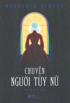 Chuyện Người Tùy Nữ / The Handmaid's Tale Văn Học (Nhã Nam)