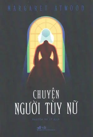 Chuyện Người Tùy Nữ / The Handmaid's Tale Văn Học (Nhã Nam)