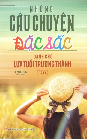 Những Câu Chuyện Đặc Sắc Dành Cho Lứa Tuổi Trưởng Thành - Tập 2 Văn Học (Tân Việt)