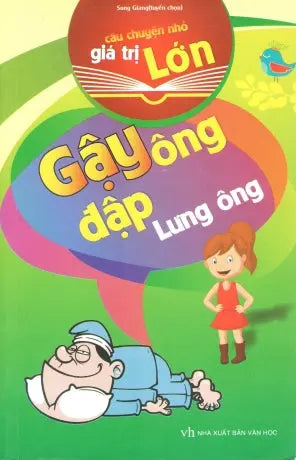 Câu Chuyện Nhỏ Giá Trị Lớn - Gậy Ông Đập Lưng Ông Văn Học (Trí Việt)