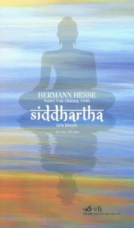 Siddhartha (Tiểu Thuyết) . Văn Học (Nhã Nam)