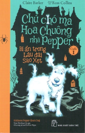 Chú Chó Ma Hoa Chuông Nhà Pepper - Tập 1: Bí Ẩn Trong Lâu Đài Sao Xẹt Trẻ