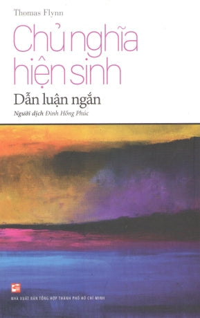 Chủ Nghĩa Hiện Sinh - Dẫn Luận Ngắn Tổng Hợp TP