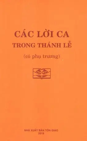 Các Lời Ca Trong Thánh Lễ (Có Phụ Trương) . Tôn Giáo