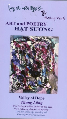 Hạt Sương - Lãng Du Đời Nghệ Sĩ / Art and Poetry (Song Ngữ Anh Việt/ English Vietnamese) Bìa Cứng, Nhiều Hình Ảnh Hội Họa Màu . Tác Giả