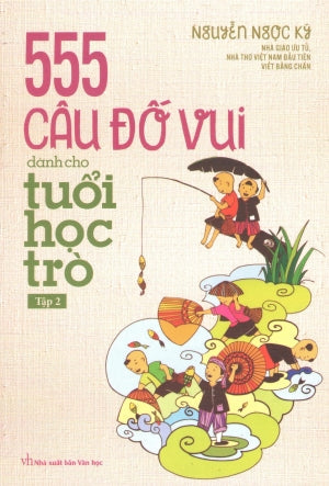 555 Câu Đố Vui Dành Cho Tuổi Học Trò - Tập 2. Văn Học (Tân Việt)
