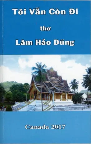 Tôi Vẫn Còn Đi - Thơ Lâm Hảo Dũng CANADA