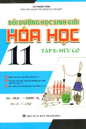 Bồi Dưỡng Học Sinh Giỏi Hóa Học 11 (Tập 2: Hữu Cơ) (Môn Toán Học Toán) Thanh Hóa (Kh.Việt)