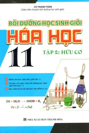 Bồi Dưỡng Học Sinh Giỏi Hóa Học 11 (Tập 2: Hữu Cơ) (Môn Toán Học Toán) Thanh Hóa (Kh.Việt)