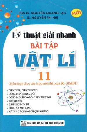 Kĩ Thuật Giải Nhanh Bài Tập Vật Lý 11 (Kỹ Thuật Giải Nhanh Bài Tập Vật Lí) (Môn Toán Học Toán) . ĐHQG HN (Kh.Việt)