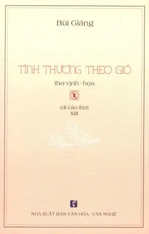 Tình Thương Theo Gió (Thơ Vịnh - Họa, Di Cảo Thơ) . VH Văn Nghệ