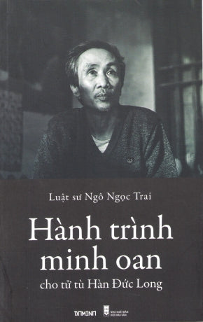 Hành Trình Minh Oan Cho Tử Tù Hàn Đức Long Hội Nhà Văn (Domino)