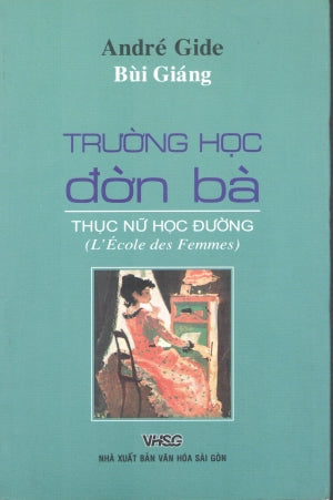 Trường Học Đờn Bà - Thục Nữ Học Đường / L'Ecole Des Femmes . VH Sài Gòn (Nhà Bùi Giáng)