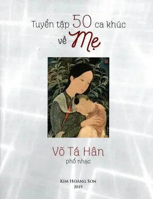 Tuyển Tập 50 Ca Khúc Về Mẹ (Có Kèm CD). Kim Hoang Sơn
