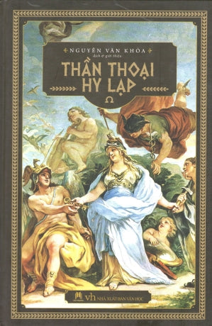 Thần Thoại Hy Lạp (Bià Cứng) (Cổ Tích, Thần Thoại). Văn Học (H.Hoàng)