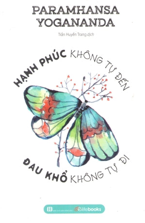 Hạnh Phúc Không Tự Đến Đau Khổ Không Tự Đi Hồng Đức (Hoa Sen)