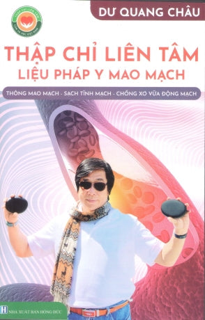 Thập Chỉ Liên Tâm Liệu Pháp Y Mao Mạch Hồng Đức (Nhà DQC)