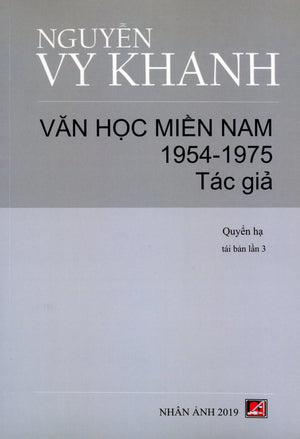Văn Học Miền Nam 1954-1975 TỔNG QUAN & Văn Học Miền Nam 1954-1975 TÁC GIẢ (Bộ 2 Cuốn - Nguyễn Vy Khanh) . Nhân Ảnh
