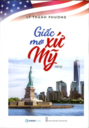 Giấc Mơ Xứ Mỹ (Hồi Ký) Hội Nhà Văn (SaigonBooks)
