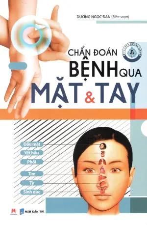 Chẩn Ðoán Bệnh Qua Mặt Và Tay (Chẩn Ðoán Bệnh Qua Mặt & Tay) Dân Trí (H.Hoàng)