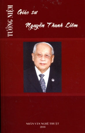 Tưởng Niệm Giáo Sư Nguyễn Thanh Liêm . Nhân văn Nghệ Thuật