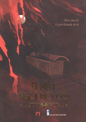 Bí Mật Ngôi Mộ Cổ (Tiểu Thuyết) Thanh Niên (Đinh Tị)