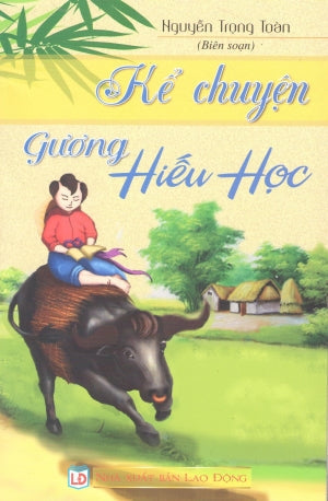 Kể Chuyện Gương Hiếu Học Lao Động (S.Nhân Dân)