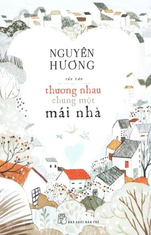 Thương Nhau Chung Một Mái Nhà (Tản Văn) . Trẻ