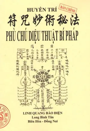 Phù Chú Diệu Thuật Bí Pháp (Bản Chính) (Bùa Ngải Thư Chú Gồng Yểm Thôi Miên ...)