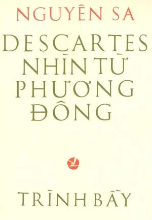 Descartes Nhìn Từ Phương Đông (Sách Trước 1975) . Huệ Quang (Ảnh Ấn)