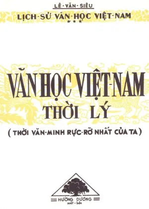 Văn Học Việt Nam Thời Lý - Thời Văn Minh Rực Rỡ Nhất Của Ta (Văn Học Thời Lý) (Sách Trước 1975) .