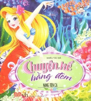 Chuyện Kể Hằng Đêm (2 - 8 Tuổi) - Nàng Tiên Cá . Văn Học (Đinh Tị)