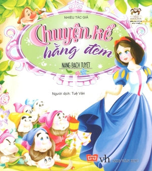 Chuyện Kể Hằng Đêm (2 - 8 Tuổi) - Nàng Bạch Tuyết . Văn Học (Đinh Tị)