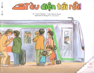 Ehon Về Các Phương Tiện Giao Thông - Tàu Điện Tới Rồi! . Lao Động (Thaiha)