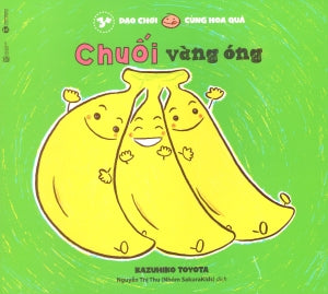 Ehon Dạo Chơi Cùng Hoa Quả - Chuối Vàng Óng Lao Động (Thaiha)