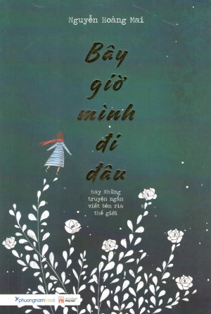 Bây Giờ Mình Đi Đâu. Phụ Nữ (Ph.Nam)