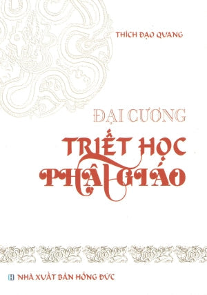 Đại Cương Triết Học Phật Giáo . Hồng Đức (Hue Quang)
