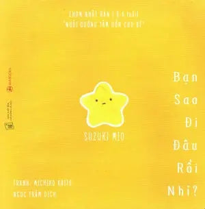 Ehon Nhật Bản. (0-6 Tuổi) Nuôi Dưỡng Tâm Hồn Cho Bé - Chơi Trốn Tìm Cùng Người Bạn Ngộ Nghĩnh: Bạn Sao Đi Đâu Rồi Nhỉ. Lao Động (Wabooks)