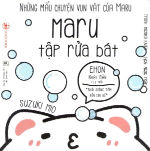 Ehon Nhật Bản NHỮNG MẨU CHUYỆN VỤN VẶT CỦA MARU: Maru Tập Rửa Bát (Phát triển trí tuệ 2 - 8 tuổi). Lao Động (Wabooks)
