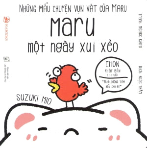 Ehon Nhật Bản NHỮNG MẨU CHUYỆN VỤN VẶT CỦA MARU: Maru Một Ngày Xui Xẻo (Phát triển trí tuệ 2 - 8 tuổi). Lao Động (Wabooks)