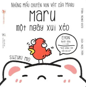 Ehon Nhật Bản NHỮNG MẨU CHUYỆN VỤN VẶT CỦA MARU: Maru Một Ngày Xui Xẻo (Phát triển trí tuệ 2 - 8 tuổi). Lao Động (Wabooks)