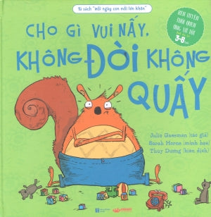 Tủ Sách Mỗi Ngày Con Mỗi Lớn Khôn - Cho Gì Vui Nấy, Không Đòi Không Quấy (3-8 Tuổi) (Bìa Cứng) Hà Nội (Crabit)