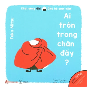 Ehon Chơi Cùng Giri Chú Bé Cơm Nắm Phần 2 - Ai Trốn Trong Chăn Đấy? Lao Động XH (Wabooks)