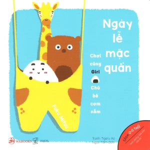 Ehon Chơi Cùng Giri Chú Bé Cơm Nắm Phần 2 - Ngày Lễ Mặc Quần. Lao Động XH (Wabooks)