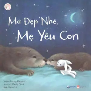 Tớ Yêu - I Love (2-6 Tuổi) : Mơ Đẹp Nhé, Mẹ Yêu Con . Phụ Nữ (PingBooks)